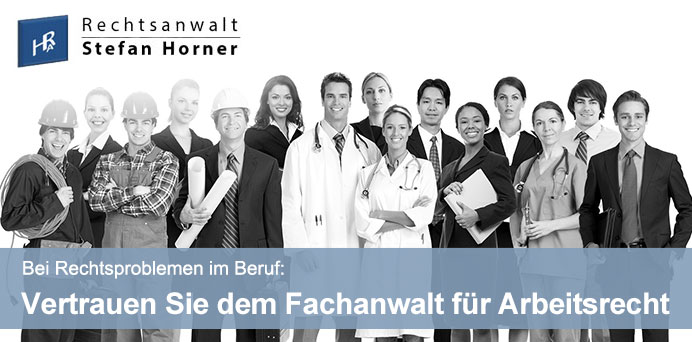 Bei Rechtsproblemen im Beruf: Vertrauen Sie dem Fachanwalt für Arbeitsrecht | Rechtsanwalt Stefan Horner